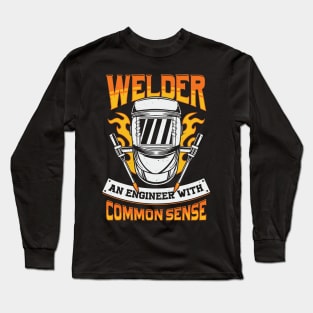 Welder An Engineer With Common Sense Long Sleeve T-Shirt